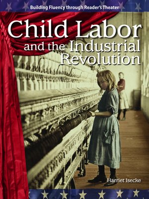 cover image of Child Labor and the Industrial Revolution